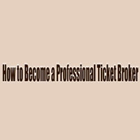 How To Become A Ticket Broker Coupon Codes and Deals