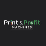Print & Profit Machines
