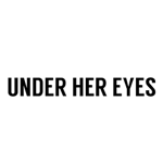 Under Her Eyes