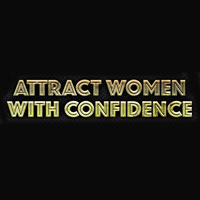 ATTRACT WOMEN WITH CONFIDENCE