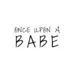 Once Upon A Babe