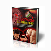 7 Seconds To A Perfect Body