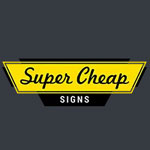 Super Cheap Signs