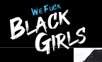 wefuckblackgirls